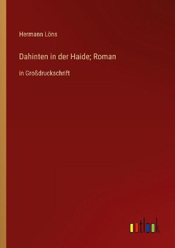 Dahinten in der Haide; Roman
