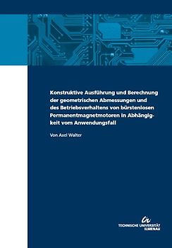 Konstruktive Ausführung und Berechnung der geometrischen Abmessungen und des Betriebsverhaltens von bürstenlosen Permanentmagnetmotoren in Abhängigkeit vom Anwendungsfall