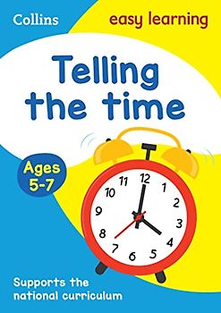 Telling the Time Ages 5-7: Ideal for Home Learning (Collins Easy Learning KS1)