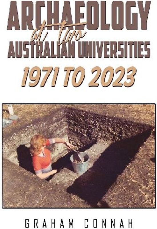 Archaeology at Two Australian Universities 1971 to 2023