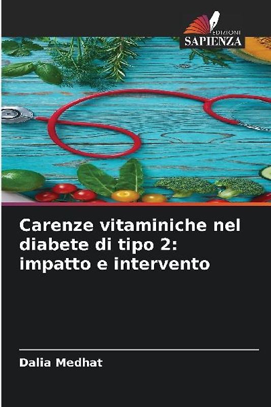 Carenze vitaminiche nel diabete di tipo 2: impatto e intervento