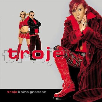 Troje - Keine Grenzen
