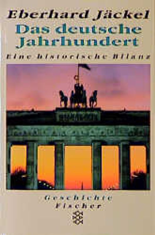 Das deutsche Jahrhundert. Eine historische Bilanz