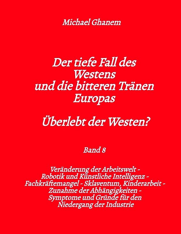 Der tiefe Fall des Westens und die bitteren Tränen Europas - Band 8