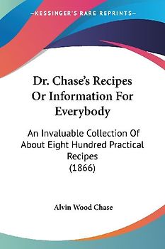 Dr. Chase's Recipes Or Information For Everybody