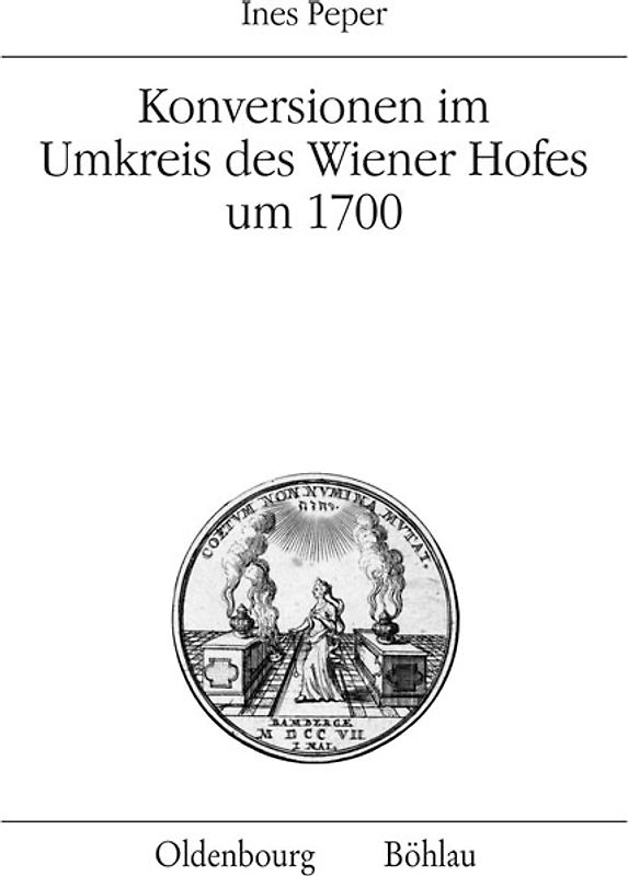Konversionen im Umkreis des Wiener Hofes um 1700