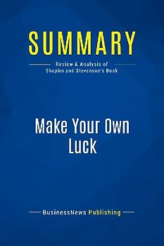 Summary: Make Your Own Luck