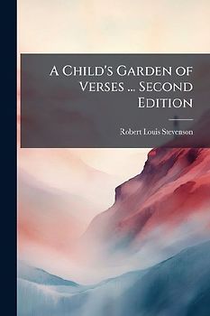 A Child's Garden of Verses ... Second Edition