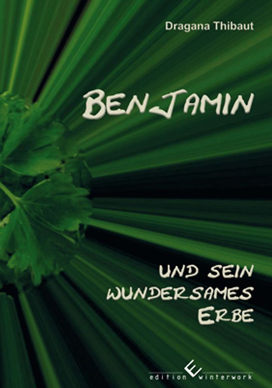 Benjamin und sein wundersames Erbe