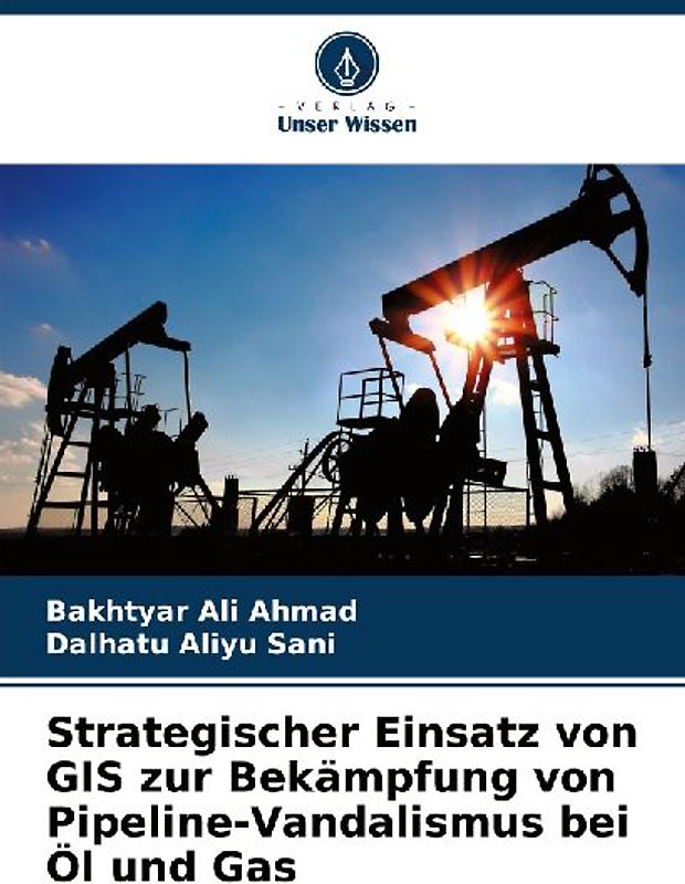 Strategischer Einsatz von GIS zur Bekämpfung von Pipeline-Vandalismus bei Öl und Gas