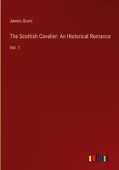 The Scottish Cavalier: An Historical Romance