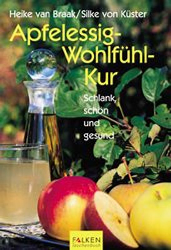 Schön, schlank und gesund. Die Apfelessig-Wohlfühlkur