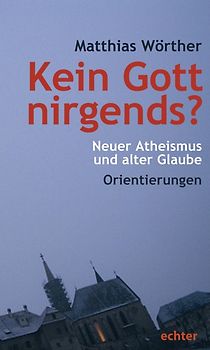 Kein Gott nirgends?