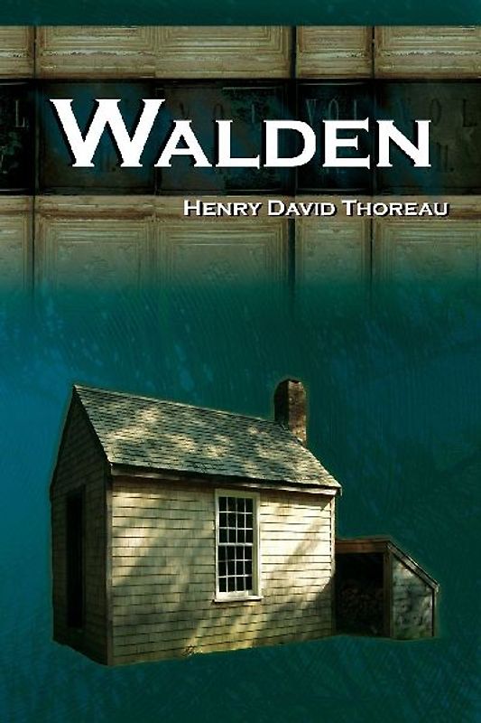 Walden - On Walden Pond - Life in the Woods - The Transcendentalist Masterpiece