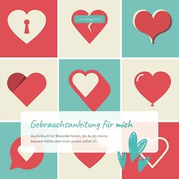vollgeherzt: GEBRAUCHSANLEITUNG für MICH: Ausfüllbuch für Besonderheiten, die du als meine bessere Hälfte über mich wissen sollst! (#1)