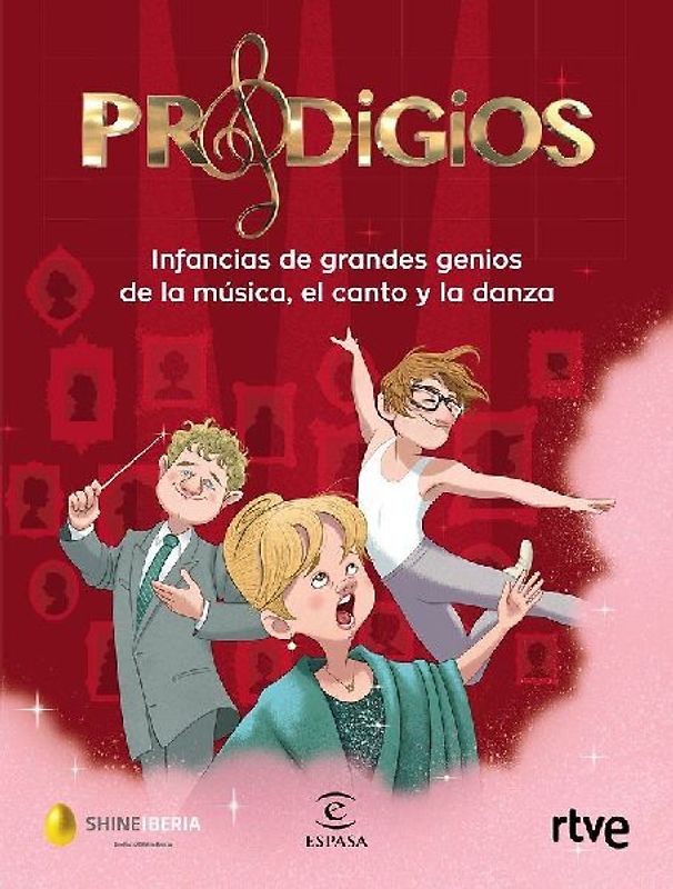 Prodigios : infancias de grandes genios de la música, el canto y la danza