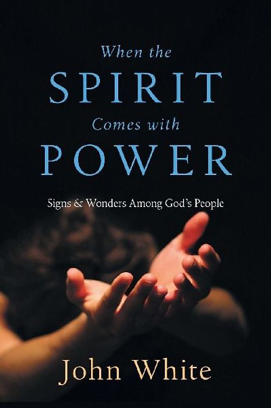 When the Spirit Comes with Power