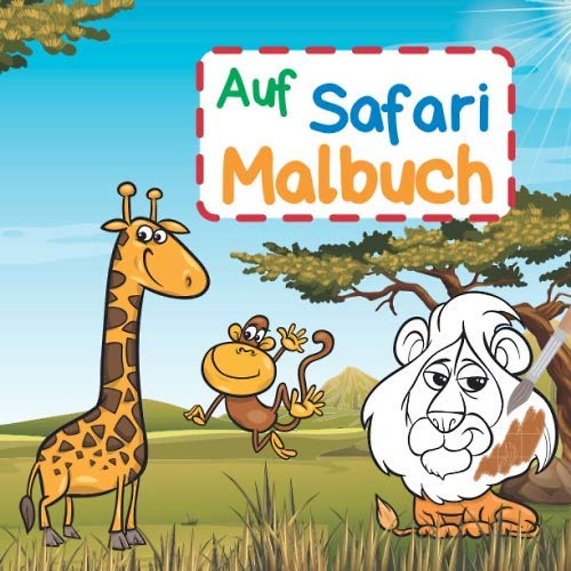 Auf Safari Malbuch: 37 tolle Motive mit exotischen Tieren zum Ausmalen | mit Beschriftung der Tiernamen auf Deutsch und Englisch zum Lernen erster Vokabeln | für Kinder ab 3 Jahren