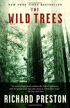 The Wild Trees: A Story of Passion and Daring - Preston, Richard