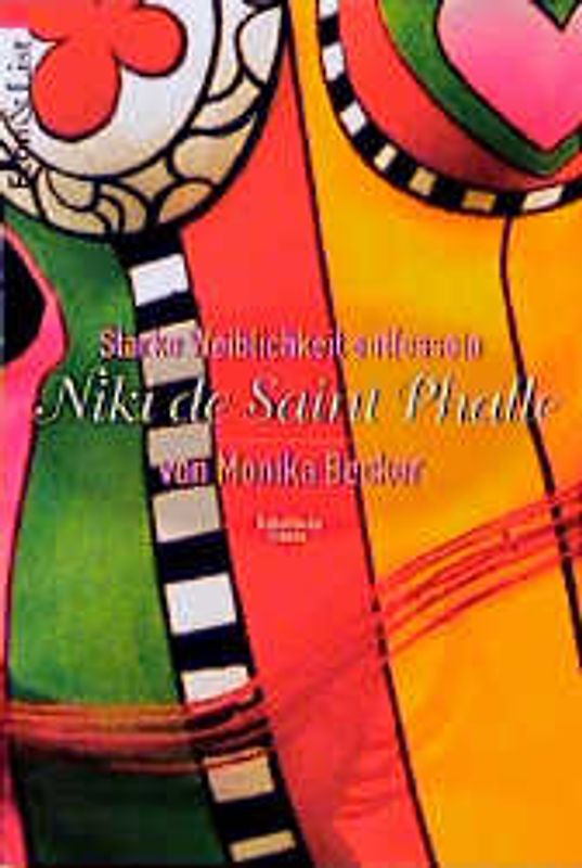 Starke Weiblichkeit entfesseln - Niki de Saint Phalle