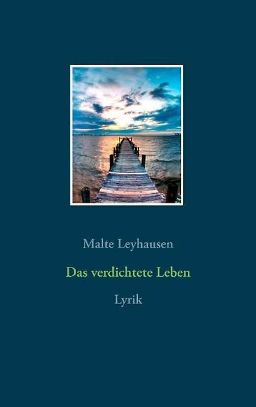Das verdichtete Leben. Lyrik