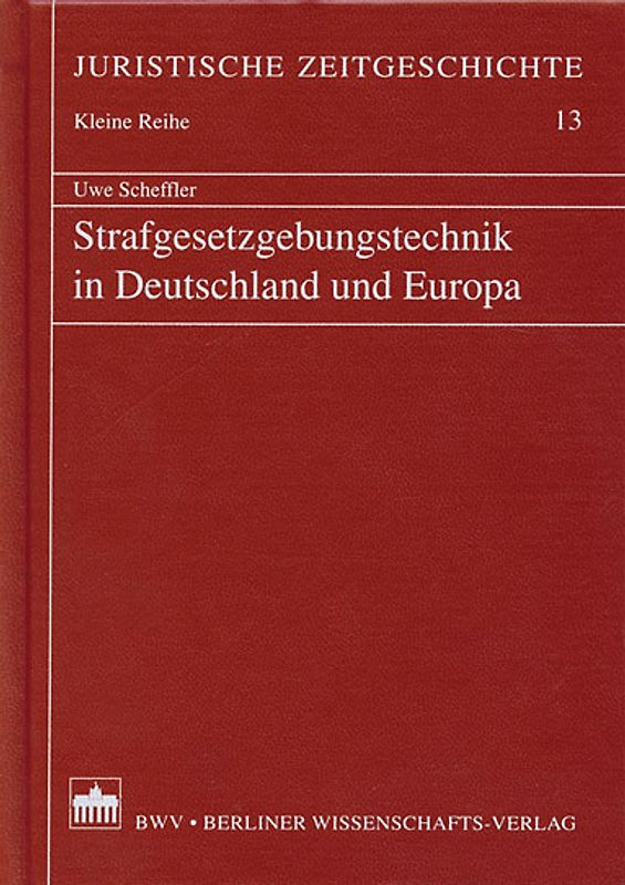 Strafgesetzgebungstechnik in Deutschland und Europa