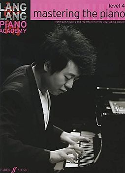 Lang Lang Piano Academy: Mastering The Piano - Level 4 (Faber Edition) - Lang, Lang