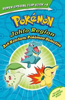 Ash Ketchum, Pokémon Detective / I Choose You! (Pokémon Super Special Flip Book: Johto Region / Kanto Region)