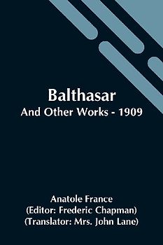 Balthasar; And Other Works - 1909