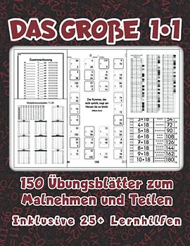 Das große 1*1 - 150 Übungsblätter zum Malnehmen und Teilen - Inklusive 25+ Lernhilfen: Langsam steigender Schwierigkeitsgrad - und jeden Tag ein neues Erfolgssprichwort