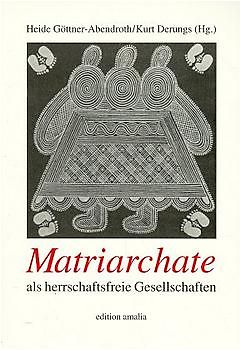 Matriarchate als herrschaftsfreie Gesellschaften