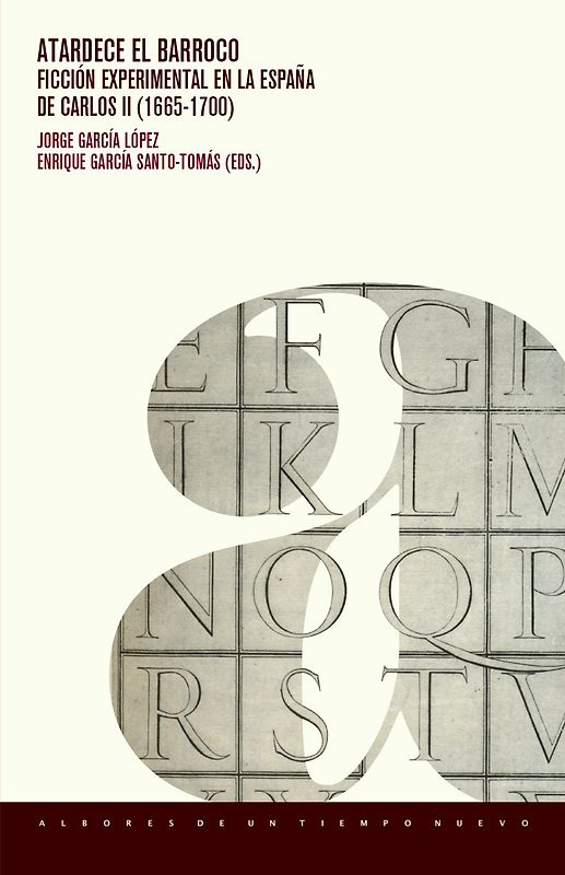 Atardece el Barroco : ficción experimental en la España de Carlos II (1665-1700)