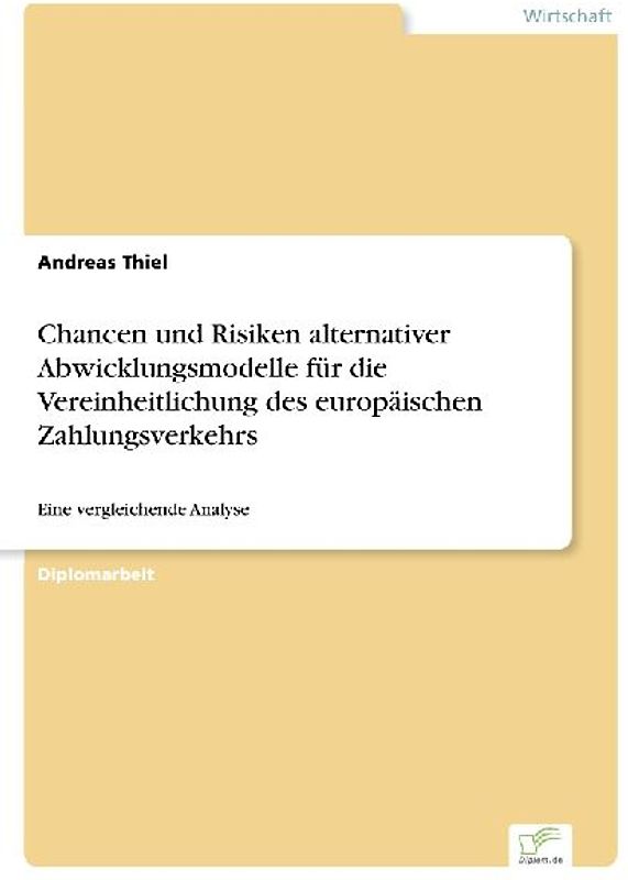 Chancen und Risiken alternativer Abwicklungsmodelle für die Vereinheitlichung des europäischen Zahlungsverkehrs