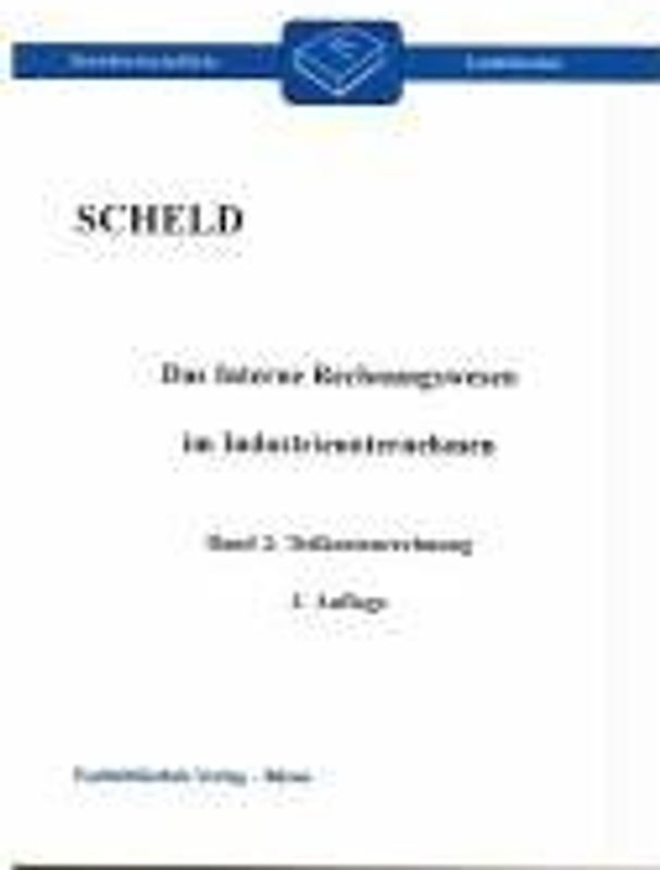 Das interne Rechnungswesen im Industrieunternehmen. Mit Fragen, Aufgaben,... / Teilkostenrechnung