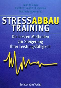Stressabbau Training. Die besten Methoden zur Steigerung Ihrer Leistungsfähigkeit