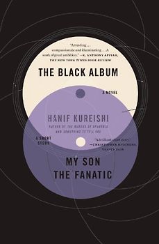 The Black Album with My Son the Fanatic: A Novel and a Short Story - Kureishi, Hanif