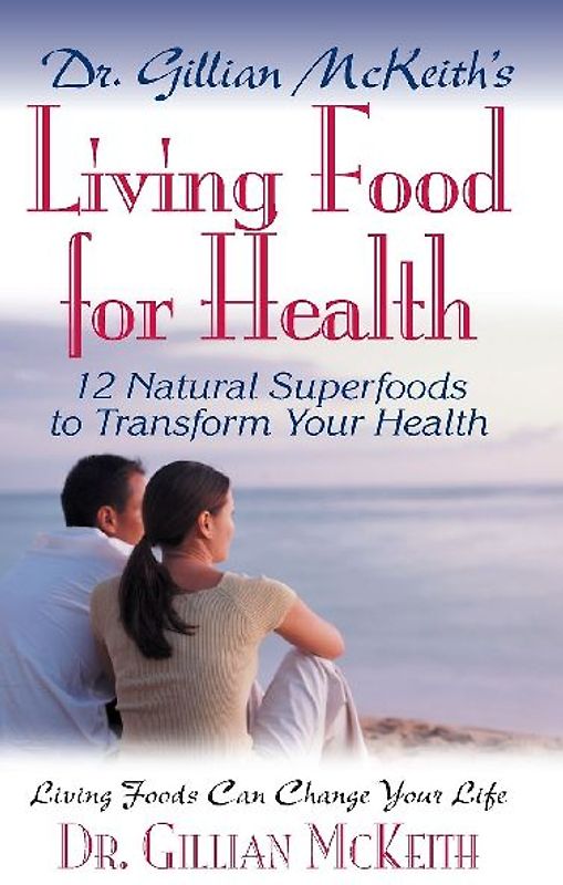 Dr. Gillian McKeith's Living Food for Health