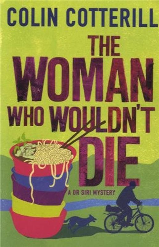 The Woman Who Wouldn't Die: A DR SIRI MYSTERY (Dr Siri Paiboun Mystery 9) - Cotterill, Colin