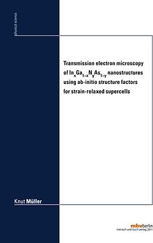 Transmission electron microscopy of InxGa1−xNyAs1−y nanostructures using ab-initio structure factors for strain-relaxed supercells