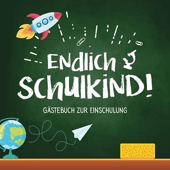 Endlich Schulkind - Gästebuch zur Einschulung: Schönes buntes Eintagebuch zum Schulanfang | Geschenk für Junge oder Mädchen zum 1.Schultag, für die ... und Deko für die Einschulungs Party
