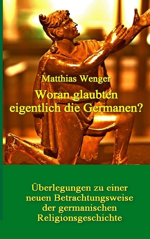 Woran glaubten eigentlich die Germanen?