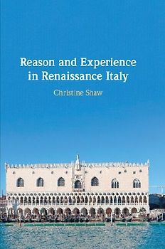 Reason and Experience in Renaissance Italy