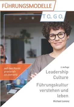 Leadership Culture. Führungskultur verstehen und leben