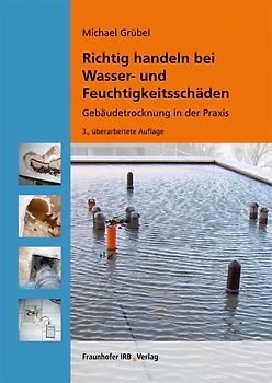 Richtig handeln bei Wasser- und Feuchtigkeitsschäden