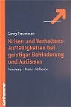 Krisen und Verhaltensauffälligkeiten bei geistiger Behinderung und Autismus