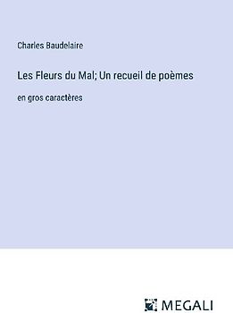 Les Fleurs du Mal; Un recueil de poèmes