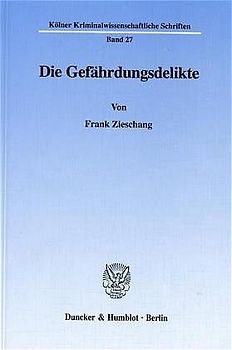 Die Gefährdungsdelikte.