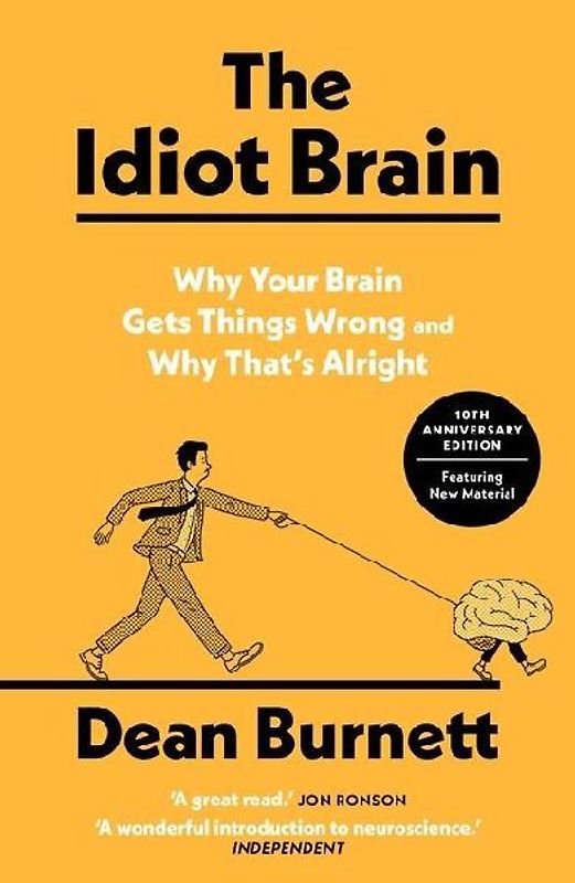 The Idiot Brain