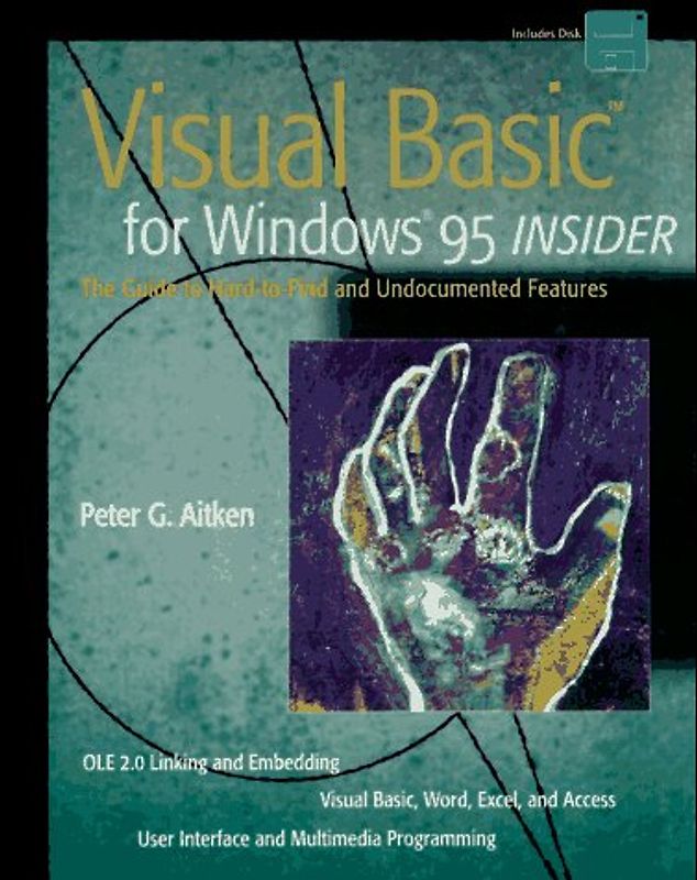 Visual Basic for Windows 95 Insider. The Guide To Hard-To-Find and Undocumented Features