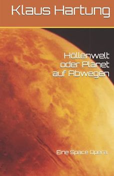 Höllenwelt oder Planet auf Abwegen: Eine Space Opera